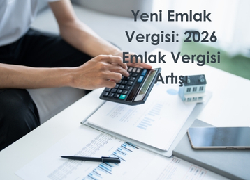 Yeni Emlak Vergisi: 2026 Emlak Vergisi Artışı
